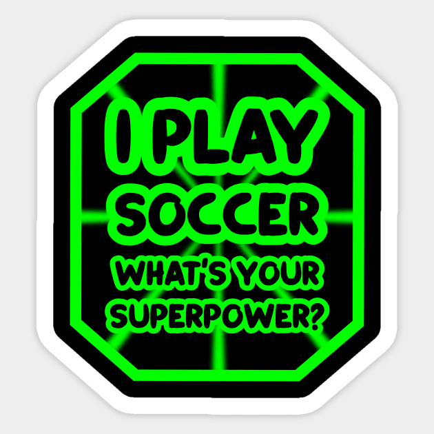 I play soccer, what's your superpower? Sticker by colorsplash